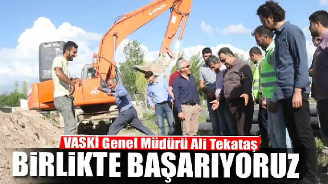 Tekataş: Birlikte başarıyoruz