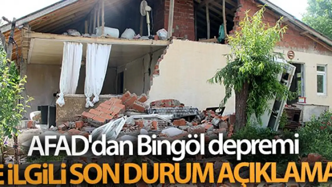 AFAD'dan Bingöl depremi ile ilgili son durum açıklaması