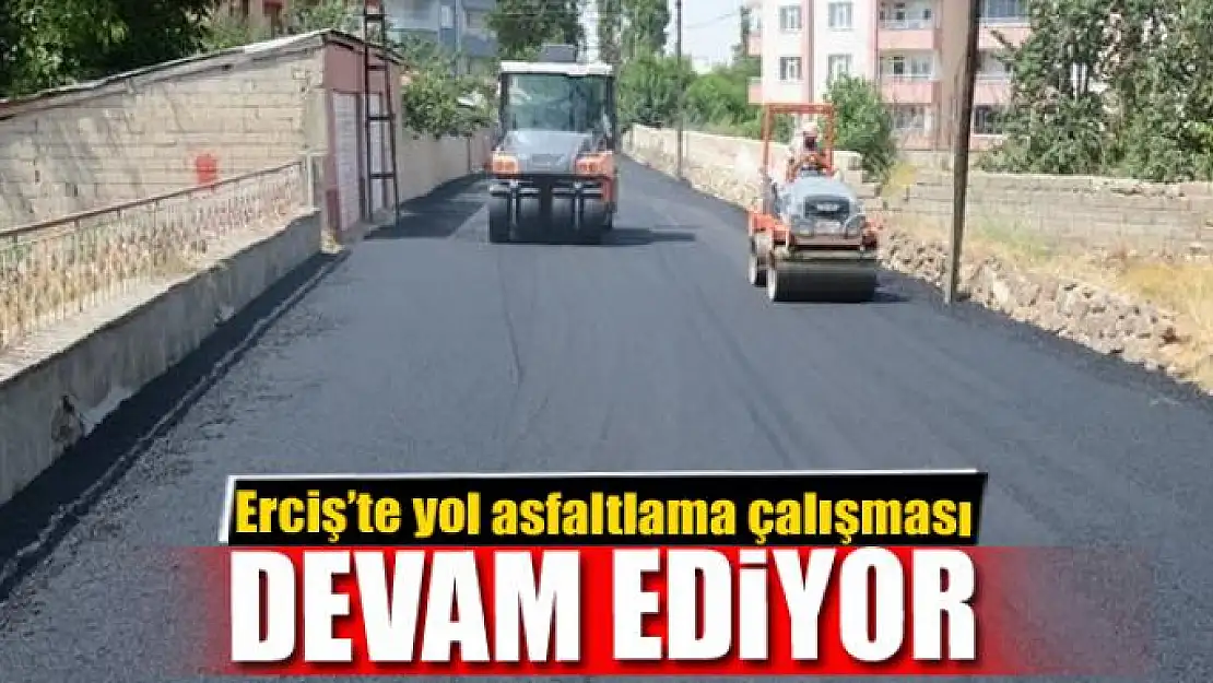 Erciş'te yol asfaltlama çalışması