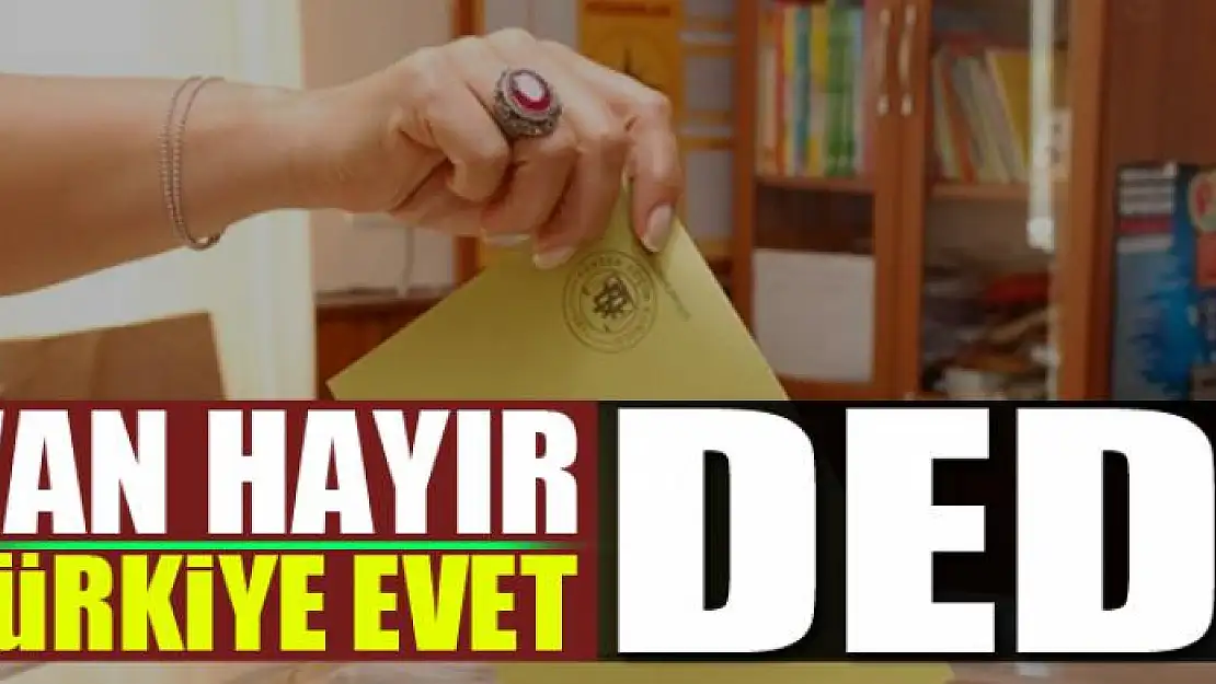 TÜRKİYE  'EVET'DEDİ