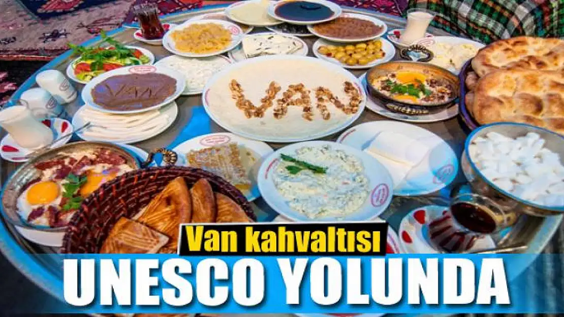 Van kahvaltısı UNESCO yolunda