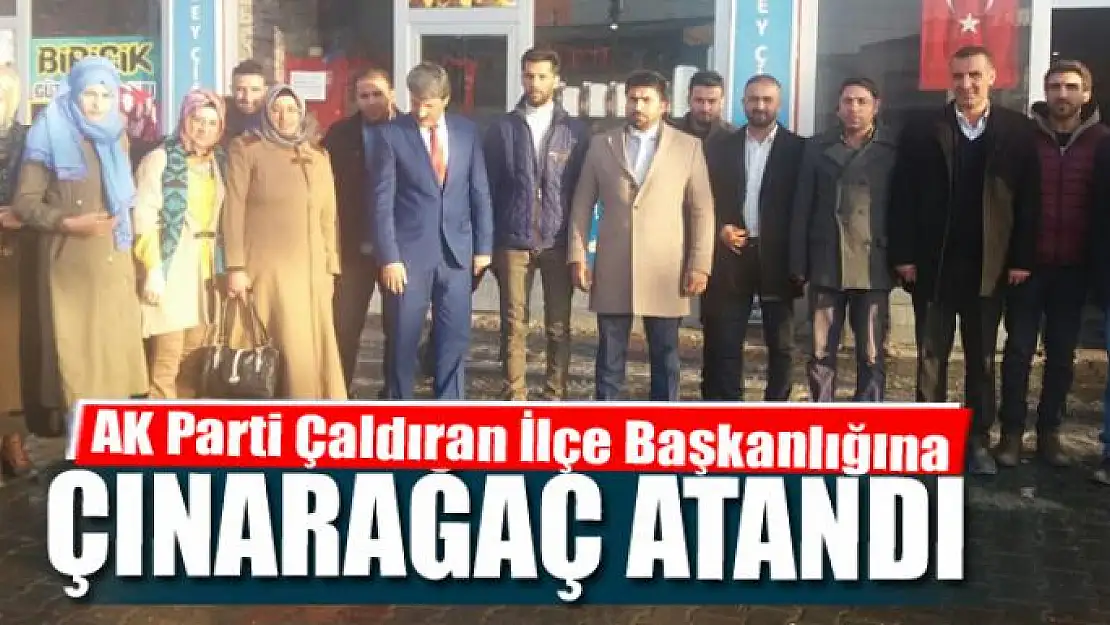 AK Parti Çaldıran İlçe Başkanlığına Çınarağaç atandı