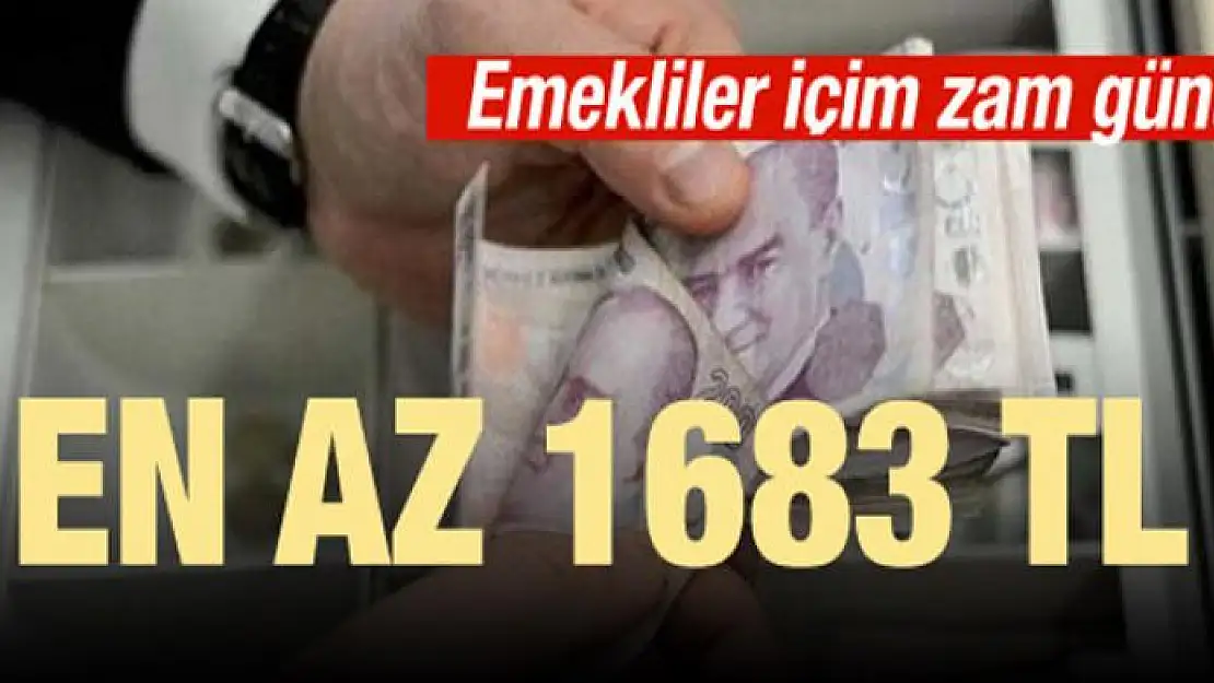 Emekliler içim zam günü! Emekliye en az bin 683 TL