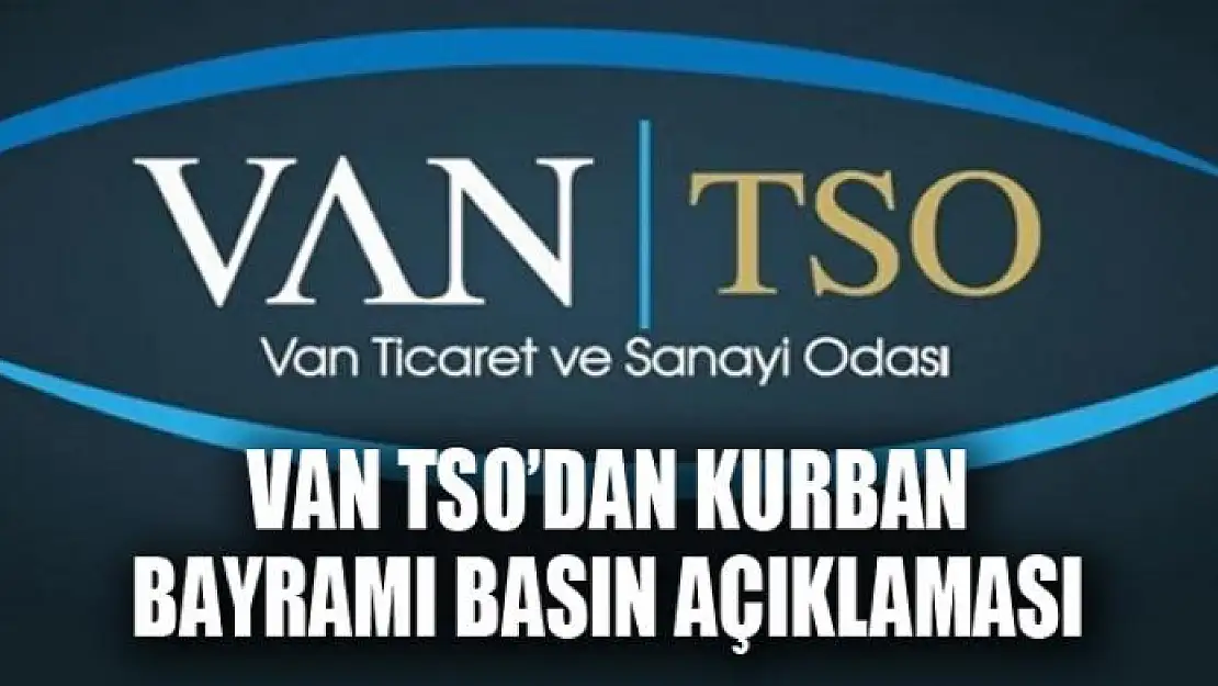 VAN TSO'dan kurban bayramı basın açıklaması