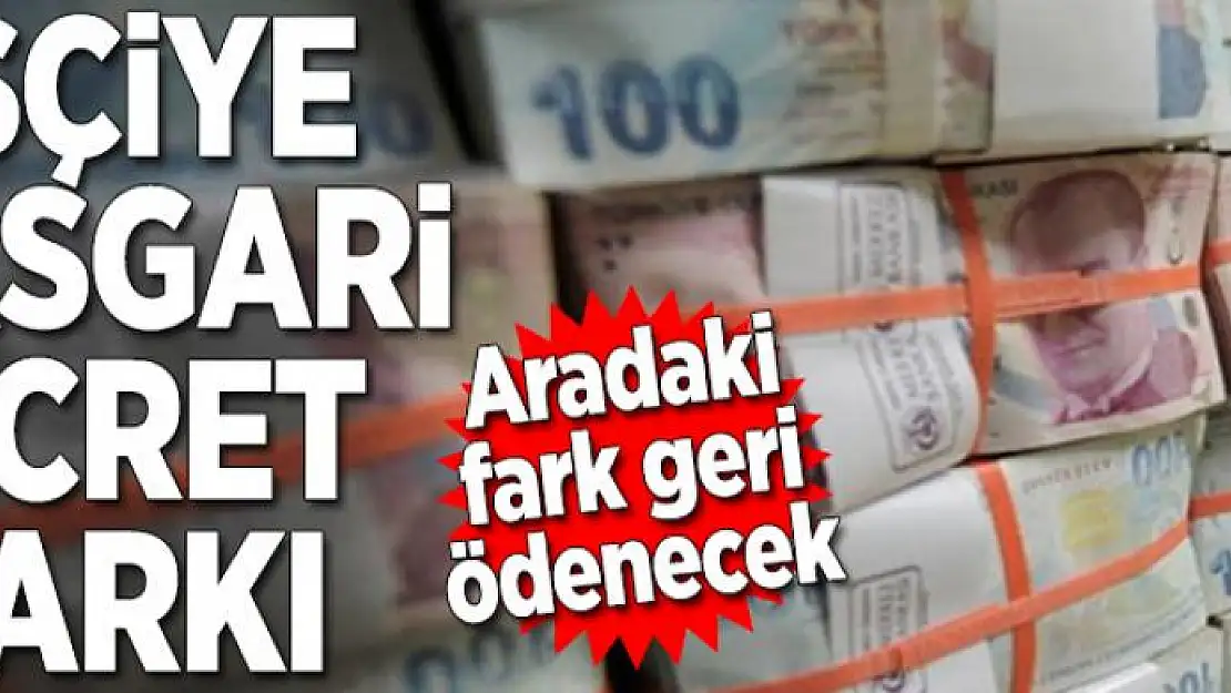 İşçiye asgari ücret farkı  