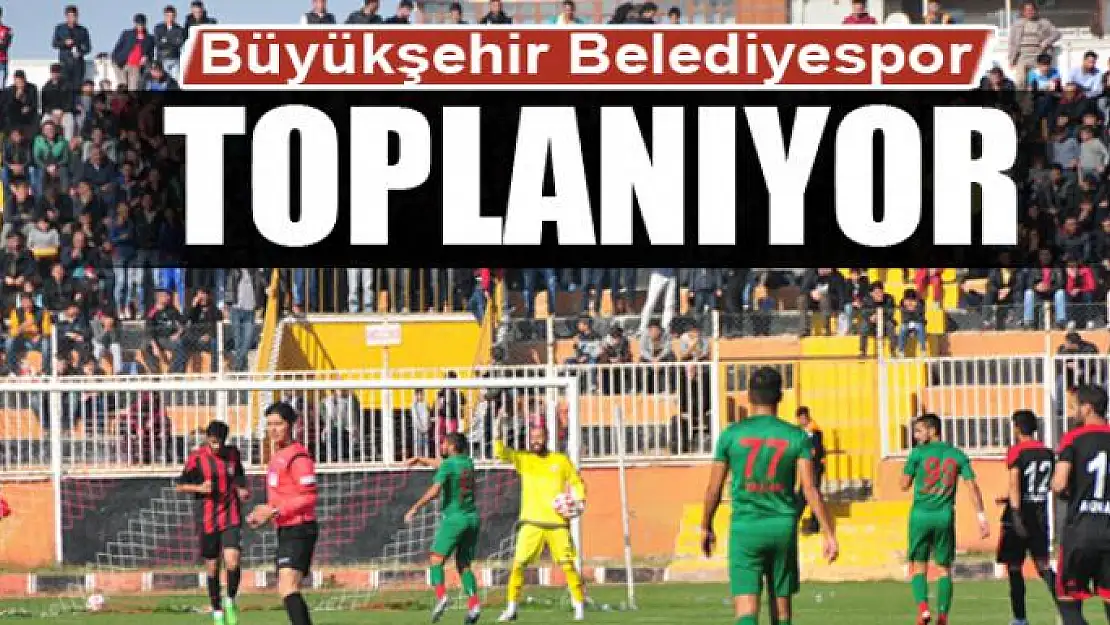 BÜYÜKŞEHİR  BELEDİYESPOR TOPLANIYOR