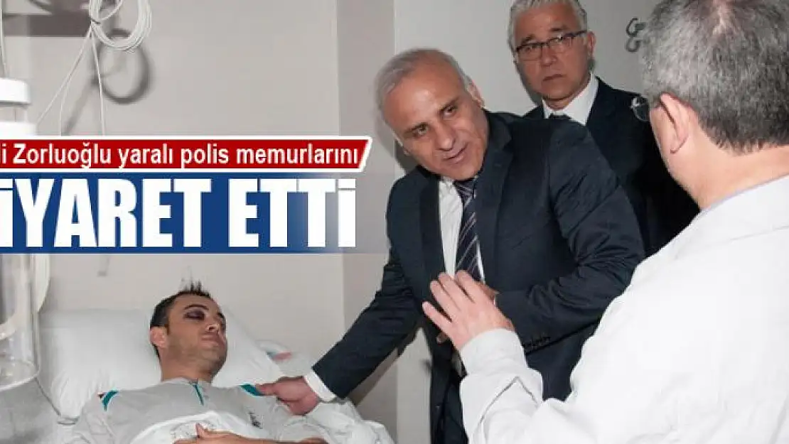 Vali Zorluoğlu yaralı polis memurlarını ziyaret etti