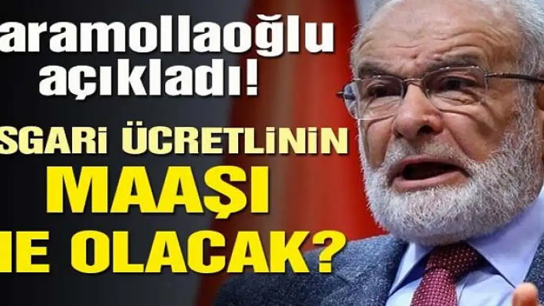 SP lideri Karamollaoğlu açıkladı! Asgari ücretlinin maaşı ne olacak?