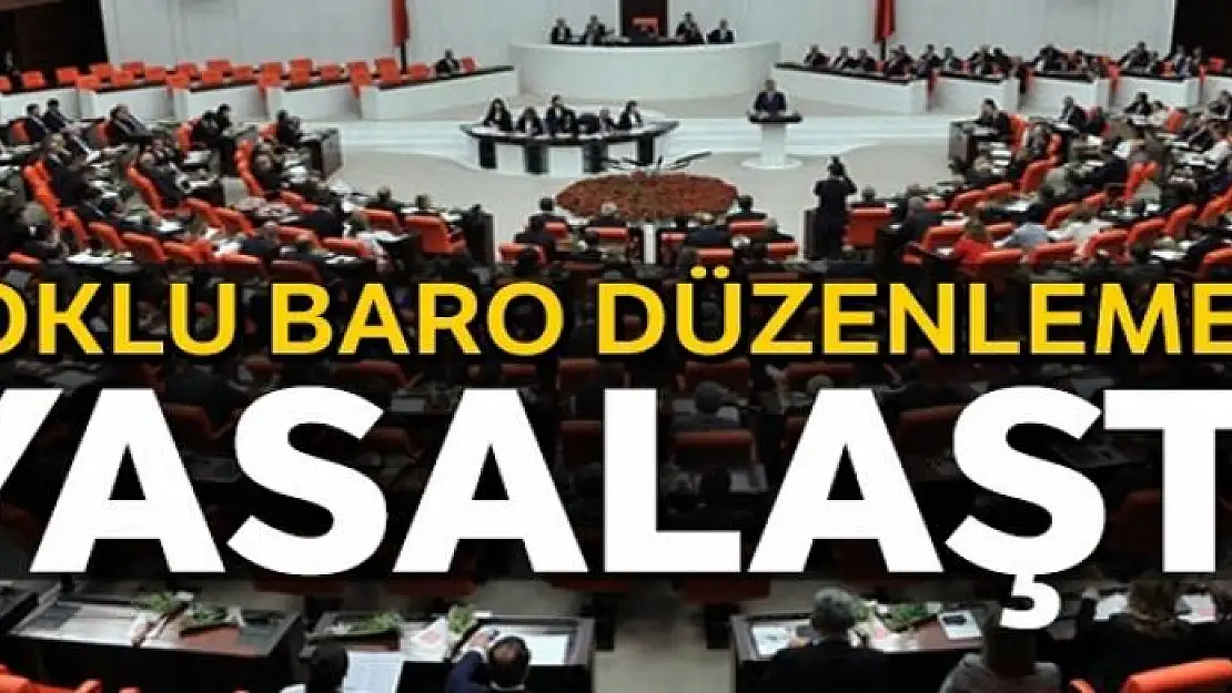 Barolara ilişkin kanun teklifi TBMM Genel Kurulundan geçerek yasalaştı