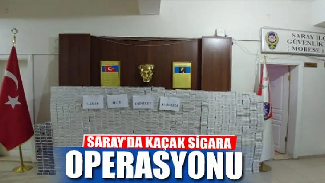 Saray'da kaçak sigara operasyonu