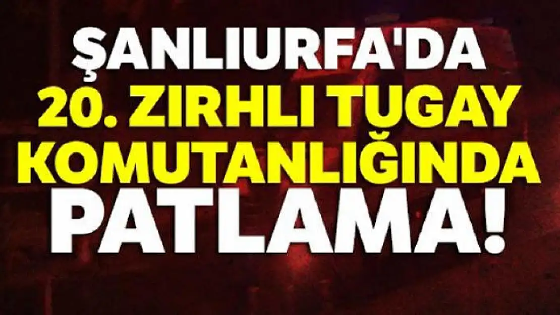 Şanlıurfa'da cephanelikte patlama