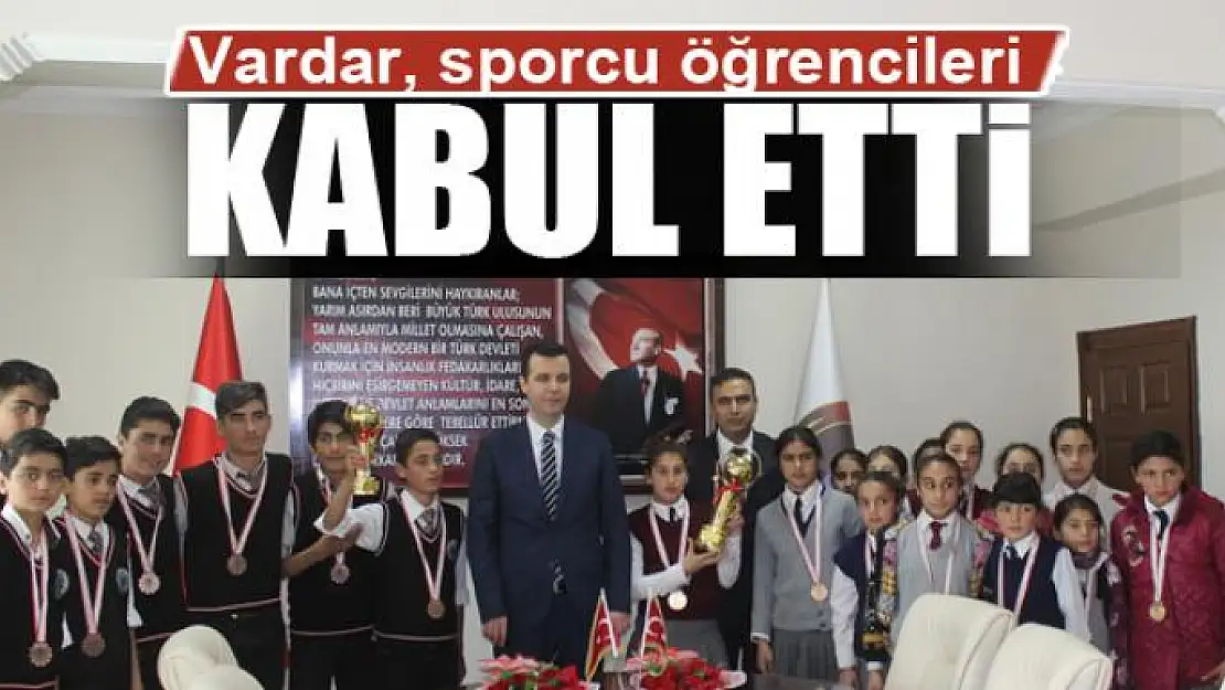 Kaymakam Vardar, sporcu öğrencileri kabul etti 