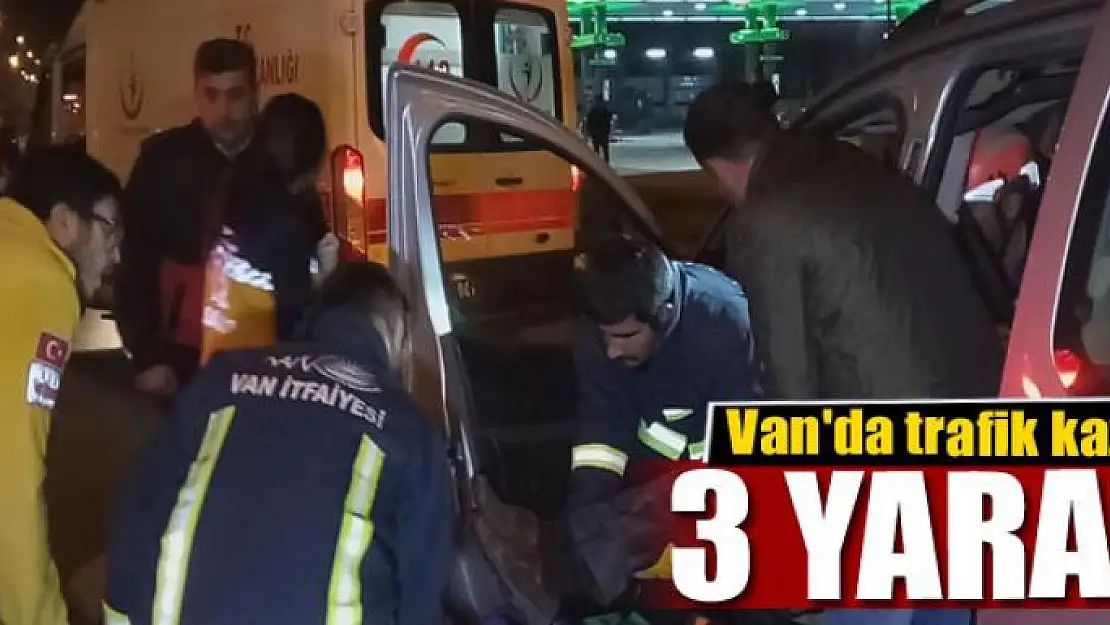 Van'da trafik kazası 3 yaralı