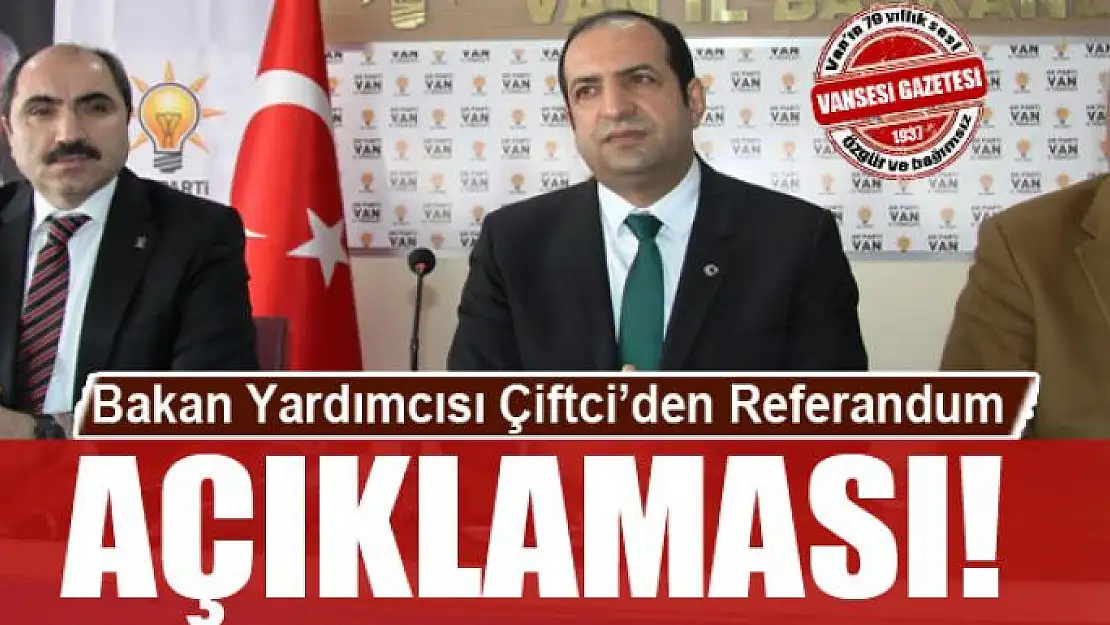 Çiftci'den referandum açıklaması!