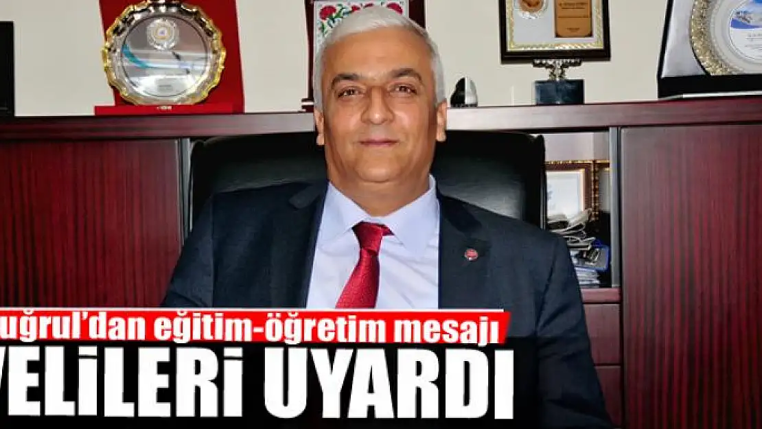 Tuğrul'dan eğitim-öğretim mesajı