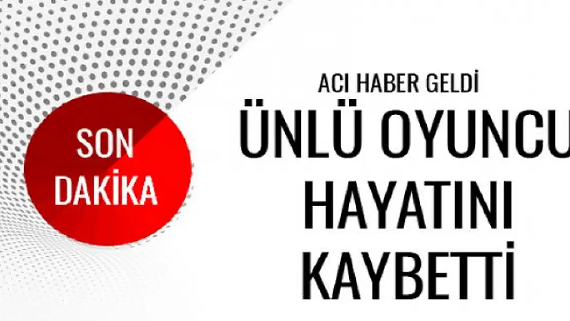 Ünlü oyuncu Ayberk Atilla hayatını kaybetti ölüm nedeni ne?