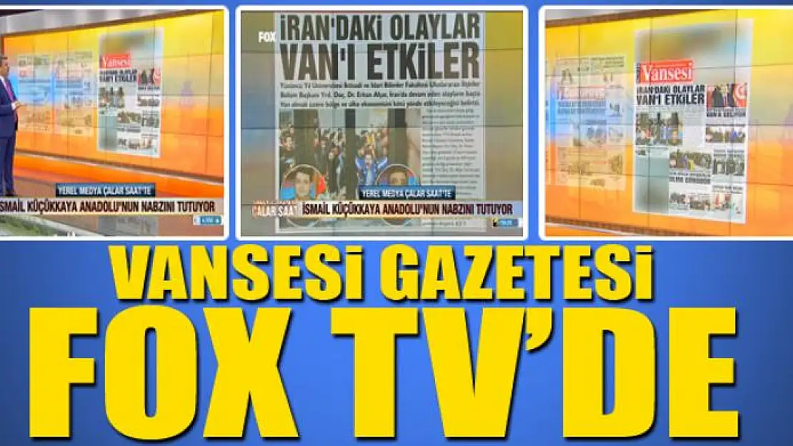 VANSESİ GAZETESİ FOX TV'DE