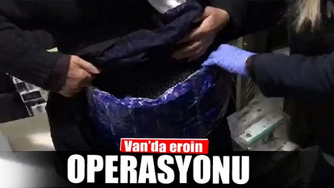 Van'da Eroin Operasyonu 