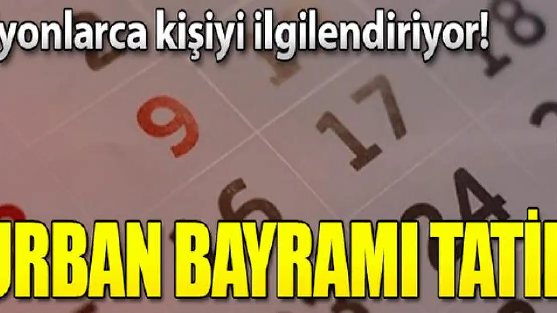 Kurban Bayramı tatili 9 güne çıkacak mı?