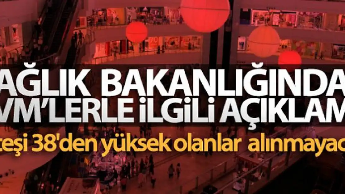 Sağlık Bakanlığı'ndan AVM'lerle ilgili açıklama!