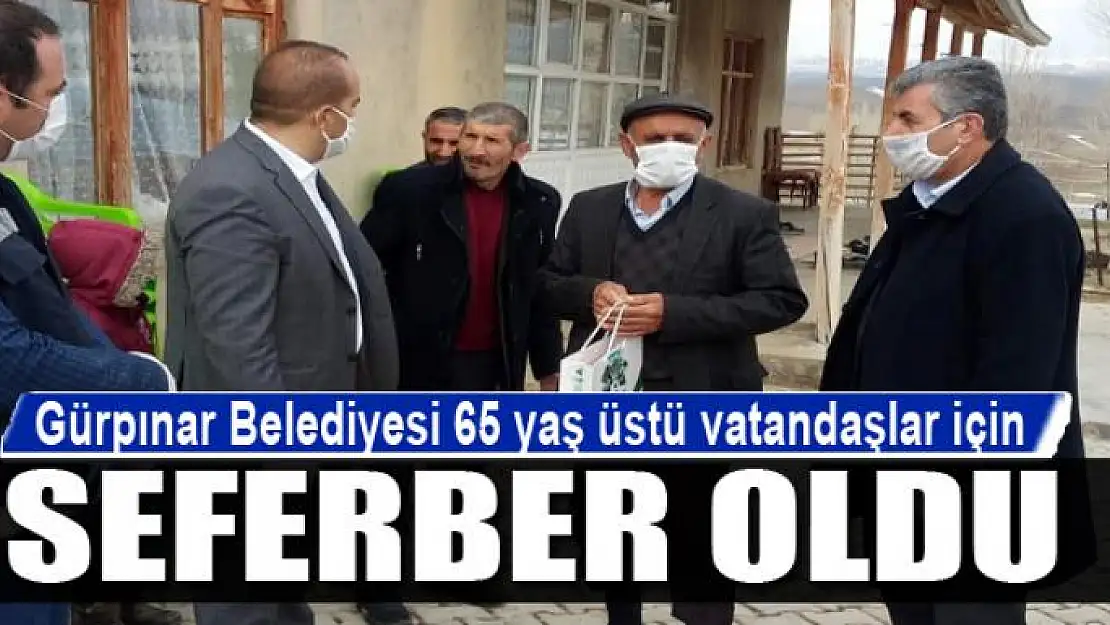 Gürpınar Belediyesi 65 yaş üstü vatandaşlar için seferber oldu