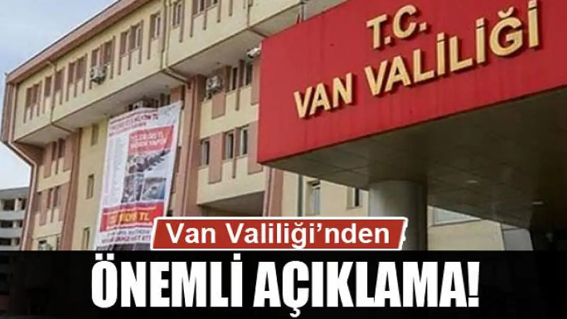 VALİLİKTEN ÖNEMLİ AÇIKLAMA!