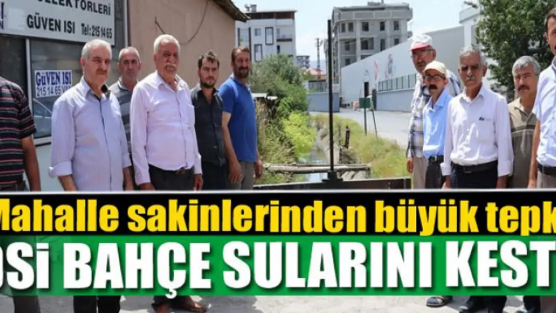 DSİ bahçe sularını kesti