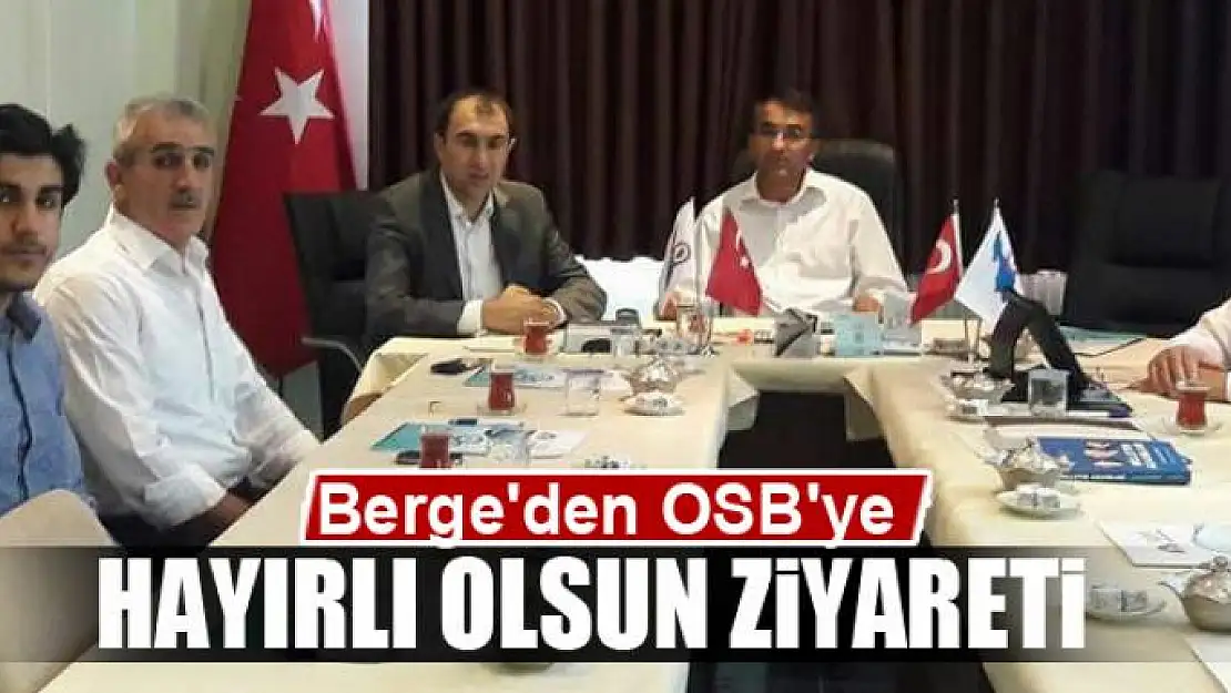 Berge'den OSB'ye hayırlı olsun ziyareti