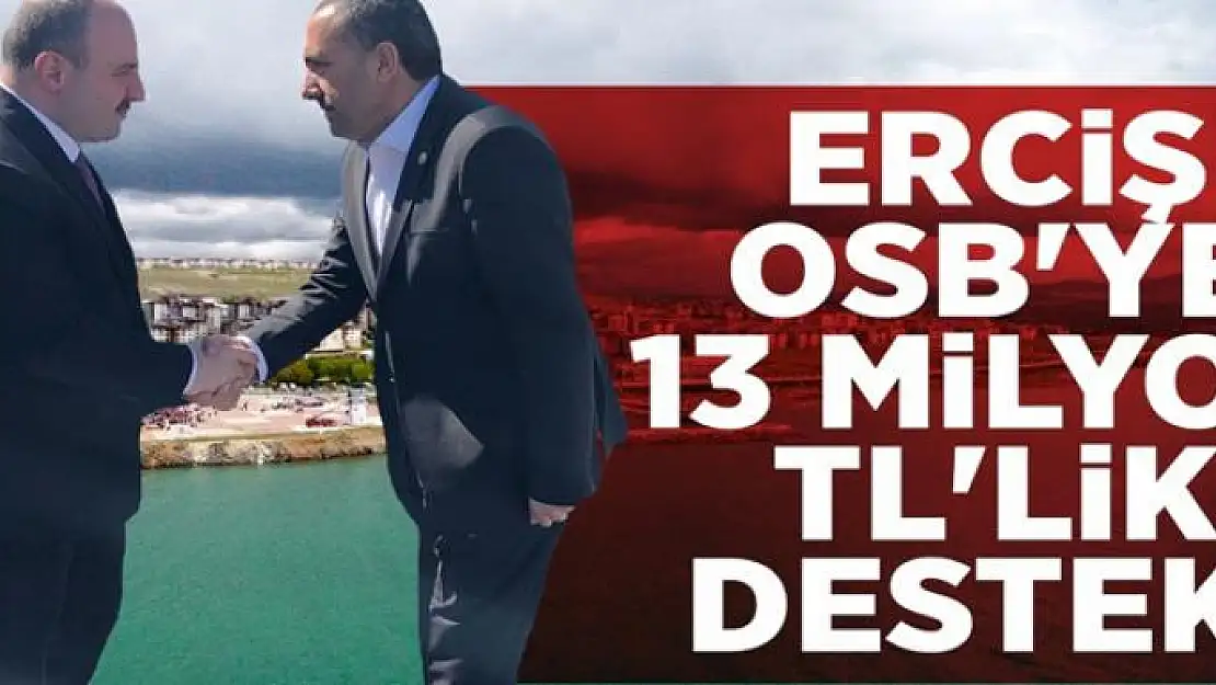 Erciş OSB için 13 milyon TL destek