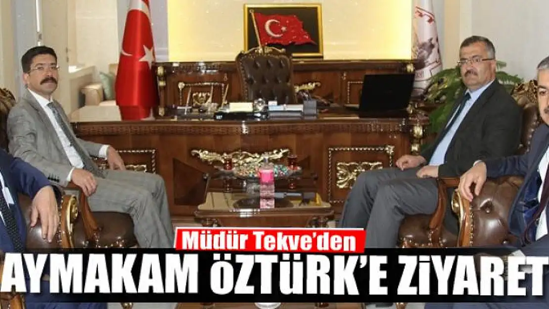 Müdür Tekve'den Kaymakam Öztürk'e ziyaret