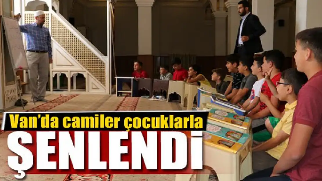 Van'da camiler çocuklarla şenlendi 