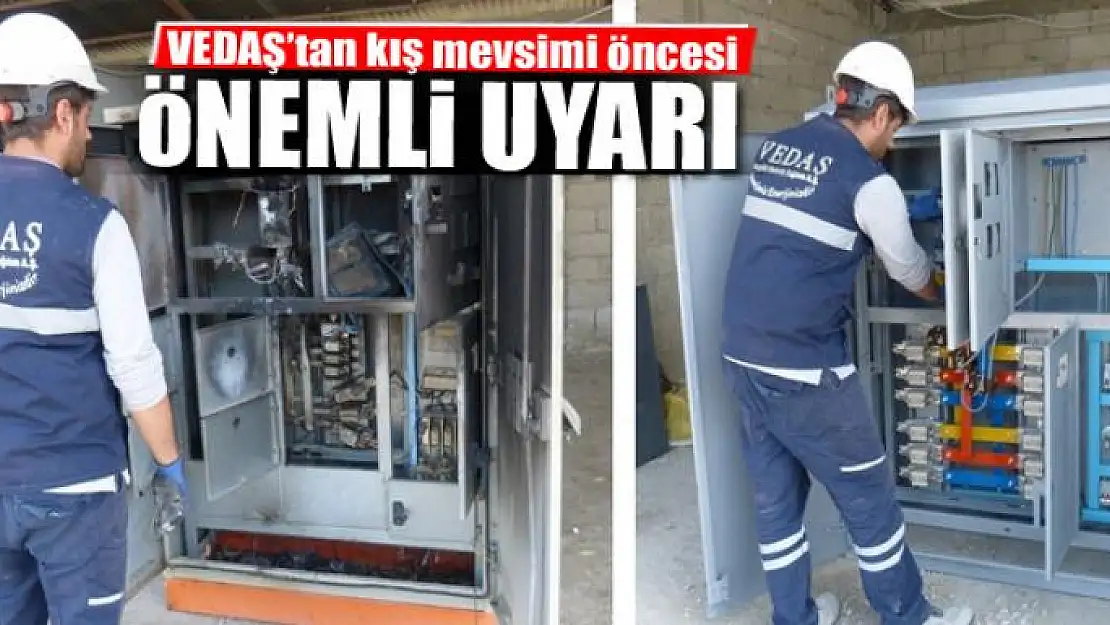 VEDAŞ'tan kış mevsimi öncesi uyarı