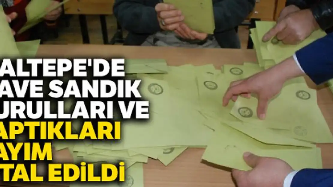 Maltepe'de ilave sandık kurulları ve yaptıkları sayım iptal edildi