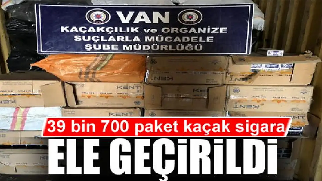 Van'da 39 bin 700 paket kaçak sigara ele geçirildi