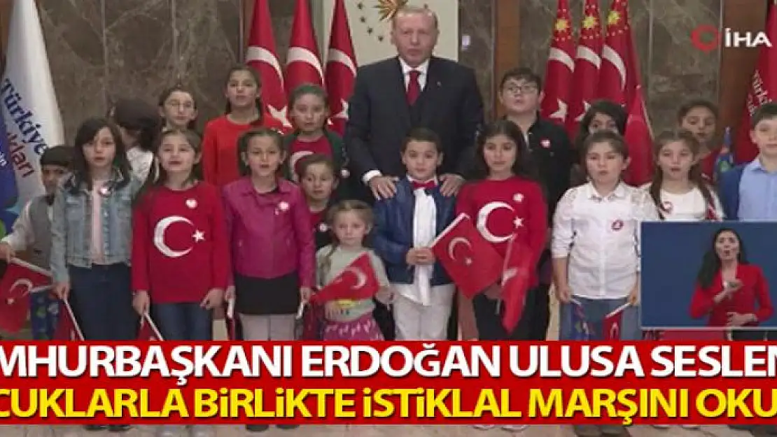 Cumhurbaşkanı Erdoğan, çocuklarla birlikte İstiklal Marşı'nı okudu