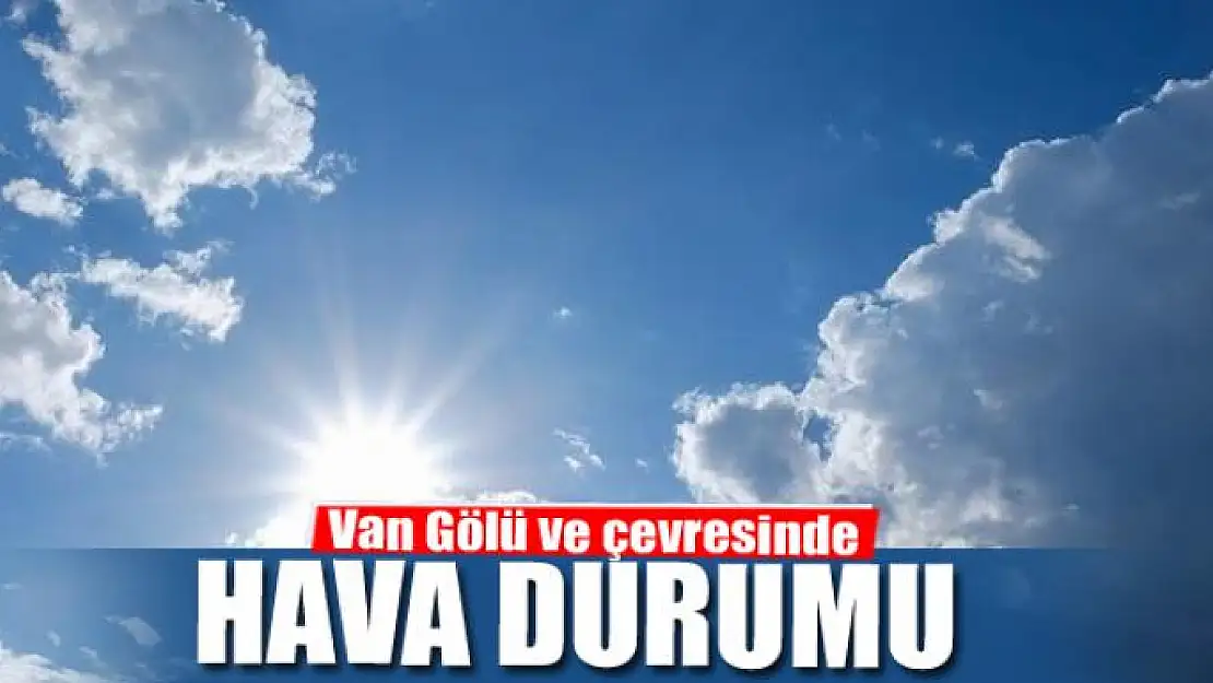 Van Gölü ve çevresi hava durumu