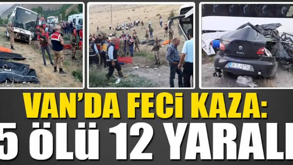 VAN'DA FECİ KAZA: 5 ÖLÜ 12 YARALI