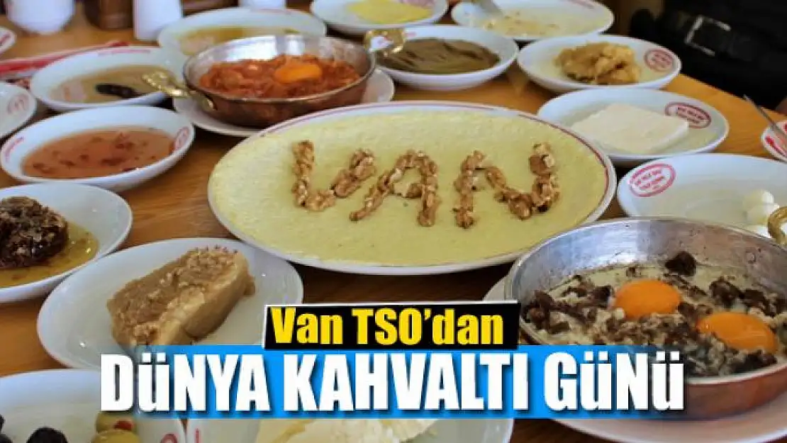 Van TSO'dan Dünya Kahvaltı Günü 