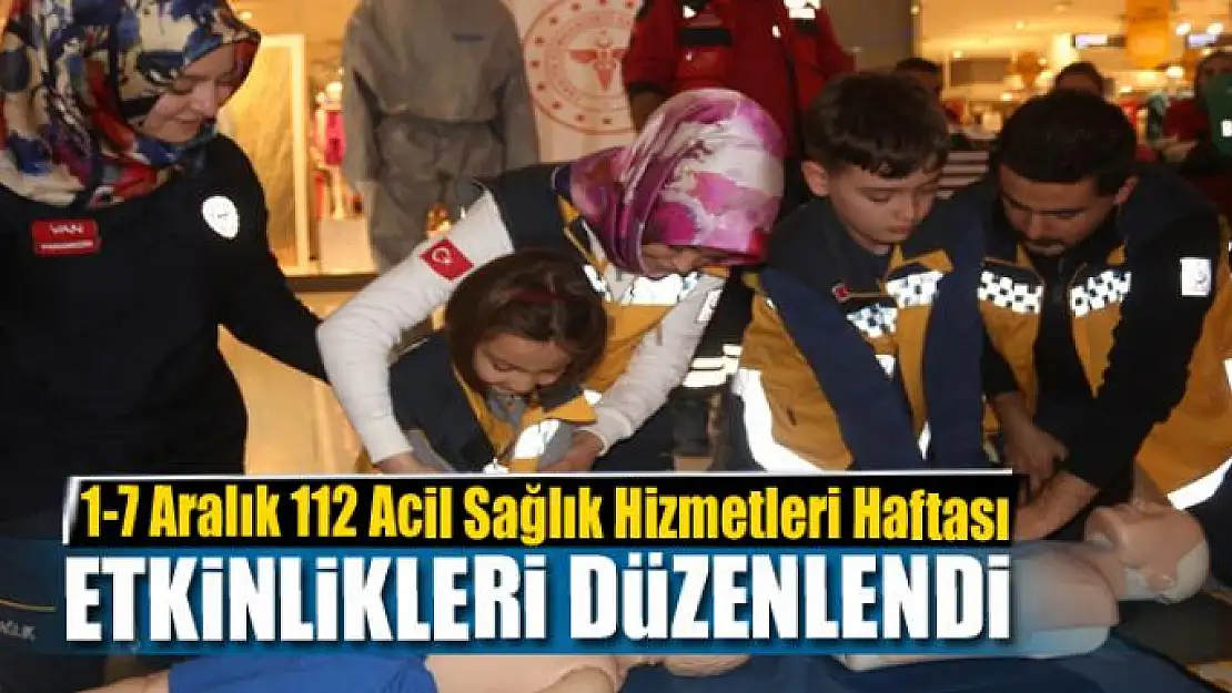 Van'da '1-7 Aralık 112 Acil Sağlık Hizmetleri Haftası' etkinlikleri