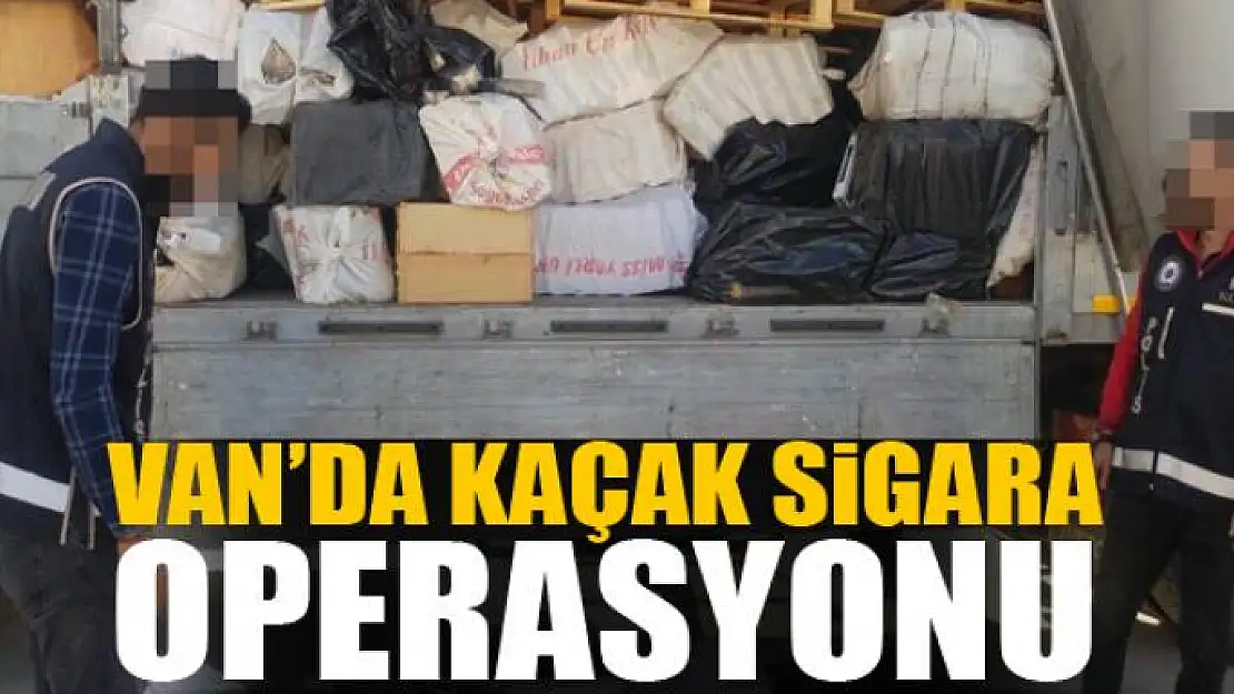 Van'da kaçak sigara operasyonu