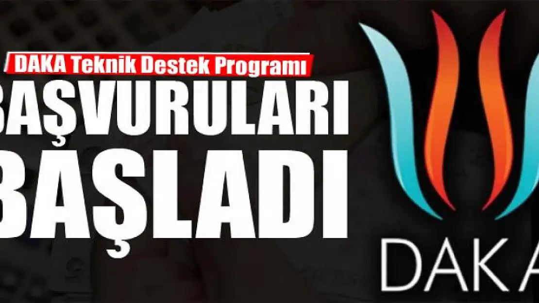 DAKA Teknik Destek Programı başvuruları başladı