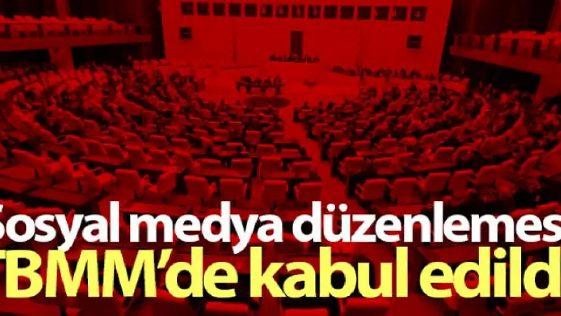 Sosyal medya düzenlemesi TBMM'de kabul edildi