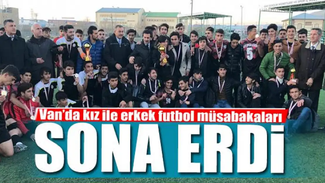 Van'da kız ile erkek futbol müsabakaları sona erdi