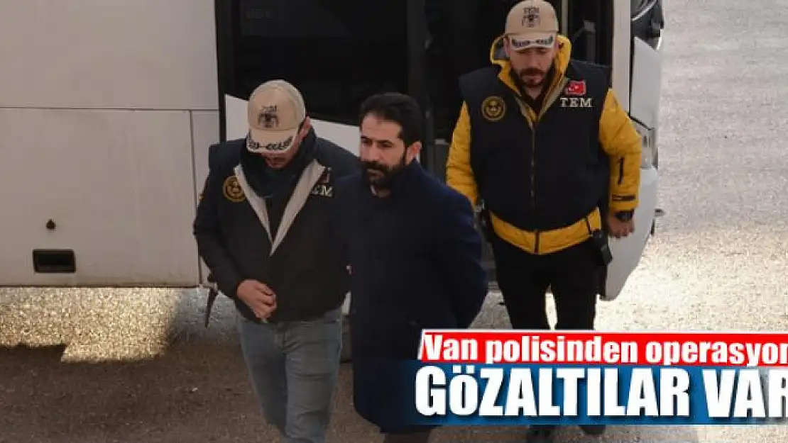 Van polisinden operasyon: 6 gözaltı