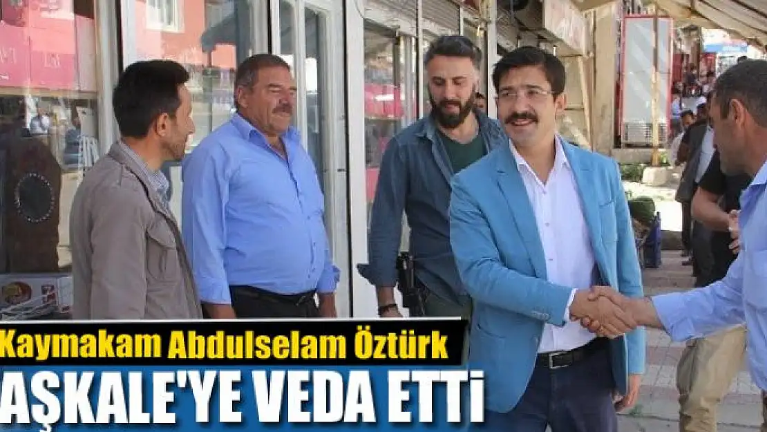 Kaymakam Abdulselam Öztürk Başkale'ye veda etti