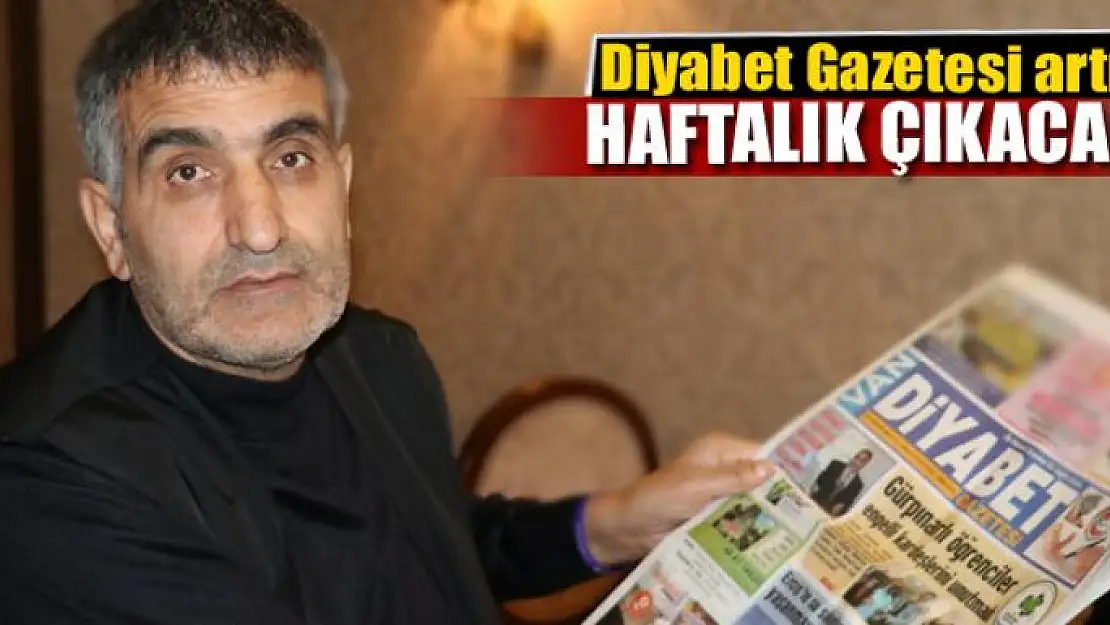 Diyabet Gazetesi artık haftalık çıkacak