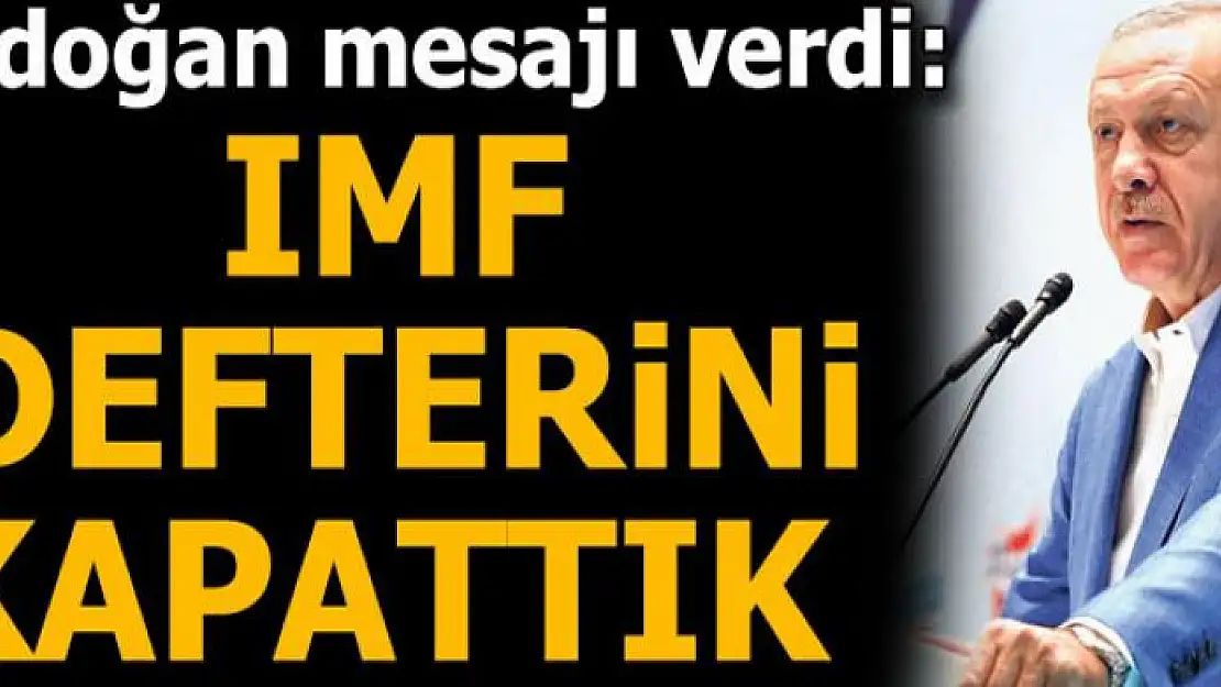 IMF defterini kapattık