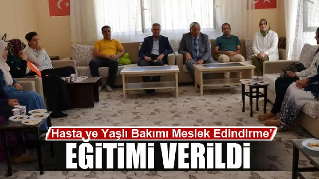 'Hasta ve Yaşlı Bakımı Meslek Edindirme' kursu