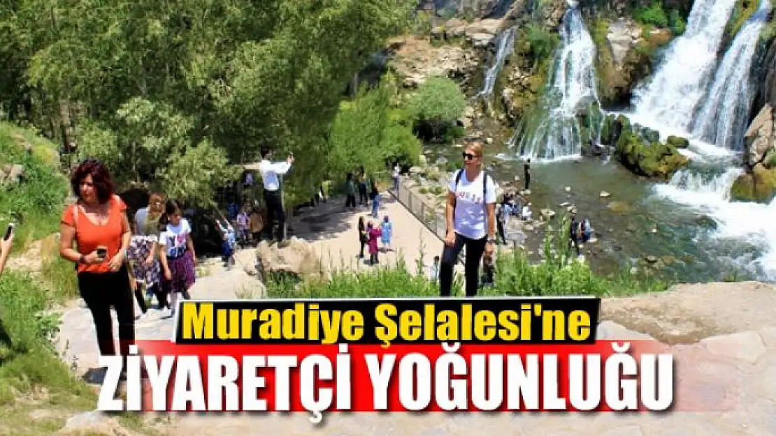 Muradiye Şelalesi'ne ziyaretçi yoğunluğu