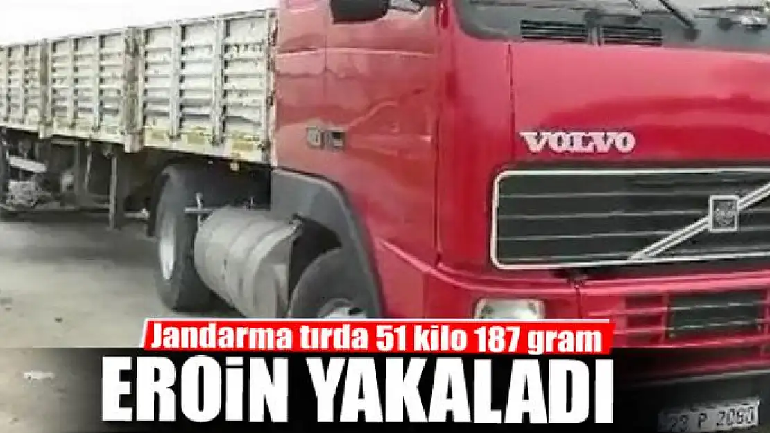 Jandarma tırda 51 kilo 187 gram eroin yakaladı 